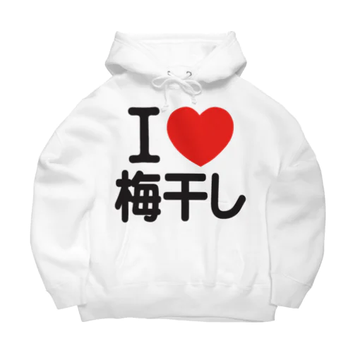 I LOVE 梅干し Big Hoodie