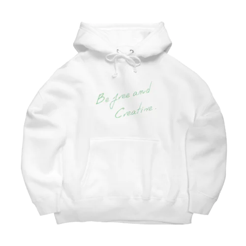 Be free and creative. Big Hoodie