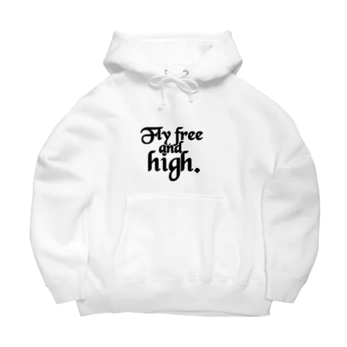 Fly free and high. Big Hoodie