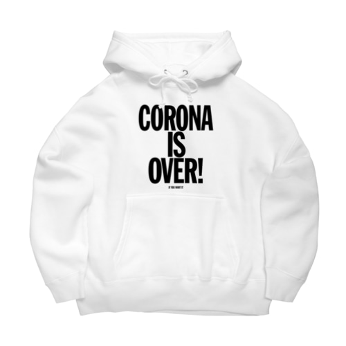 CORONA IS OVER! （If You Want It）  Big Hoodie