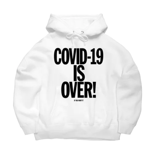 COVID-19 IS OVER! （If You Want It） ビッグシルエットパーカー