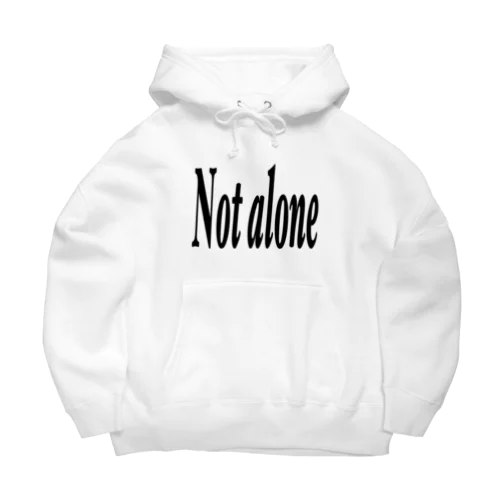 Not alone Big Hoodie