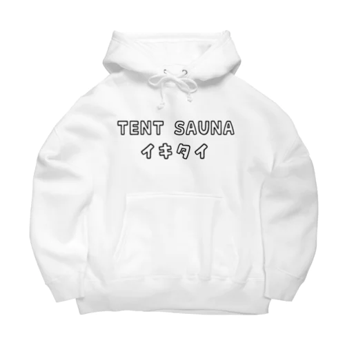 TENT SAUNA イキタイ Big Hoodie