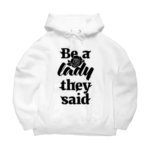 Be A Lady They Said (Black) Big Hoodie