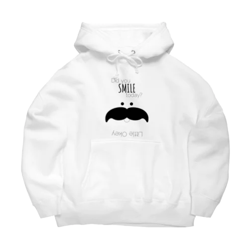 Did you smile today? Big Hoodie