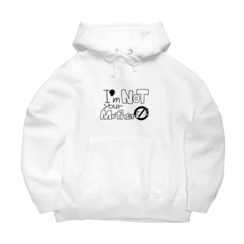 I'm NOT your Mother Big Hoodie