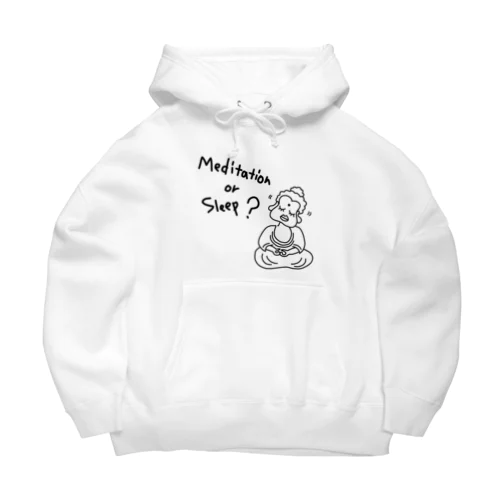 メディテーション オア スリープ？ Big Hoodie