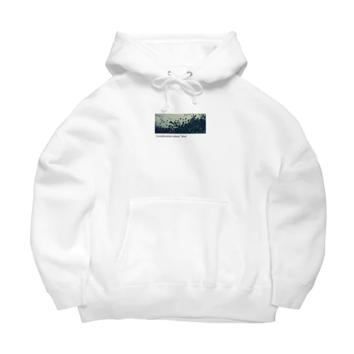 Consideration about "love" Big Hoodie