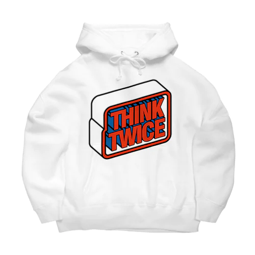 think twice r Big Hoodie