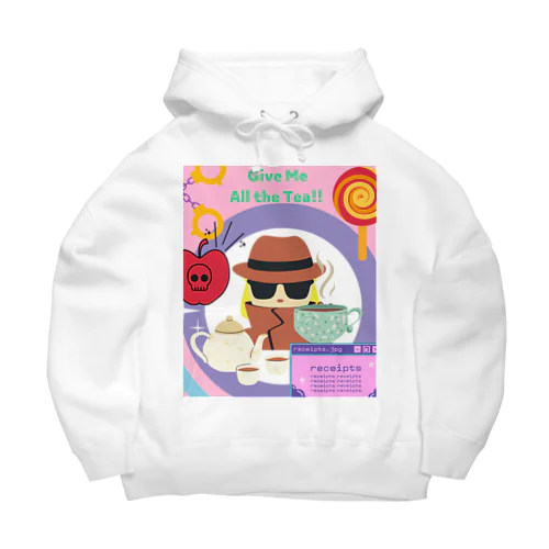 Give me all the Tea! Big Hoodie