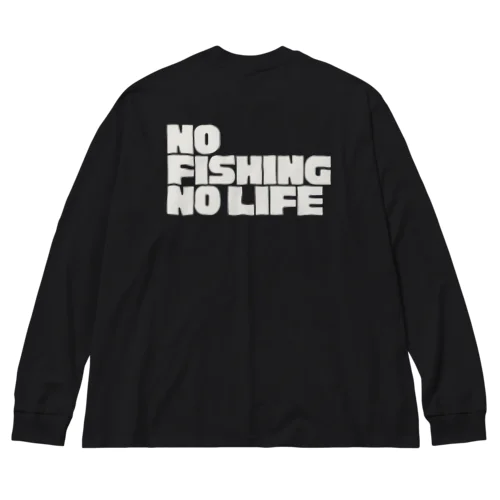 No fishing,No life ビッグシルエットロングスリーブTシャツ