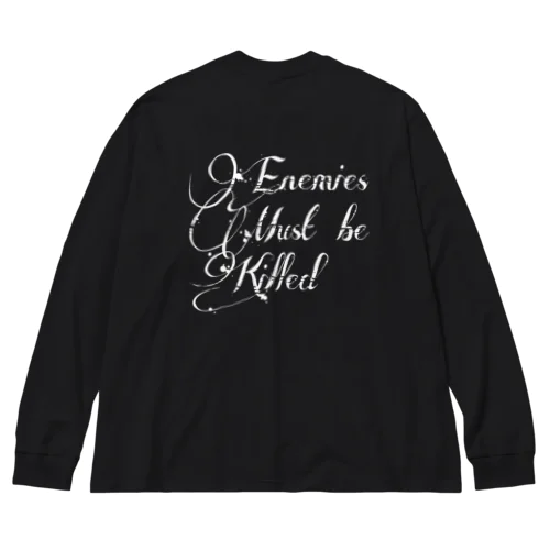 Enemies Must be Killed ビッグシルエットロングスリーブTシャツ