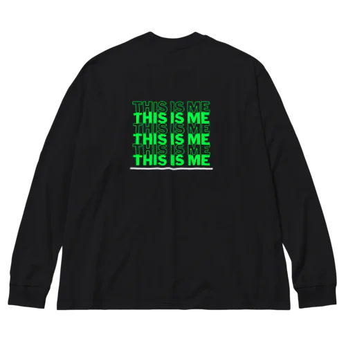 THIS IS ME. Big Long Sleeve T-Shirt