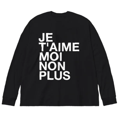 JE T'AIME MOI NON PLUS (blanc) Big Long Sleeve T-Shirt