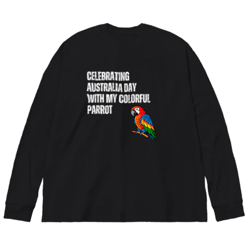 Celebrating Australia Day with My Colorful Parrot ビッグシルエットロングスリーブTシャツ