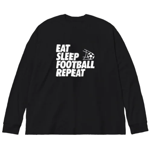 EAT SLEEP FOOTBALL REPEAT (ホワイト) ビッグシルエットロングスリーブTシャツ