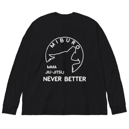 never better ホワイト Big Long Sleeve T-Shirt