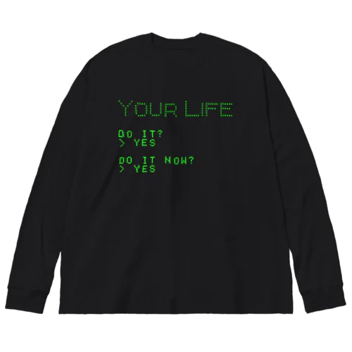 YOUR LIFE Big Long Sleeve T-Shirt