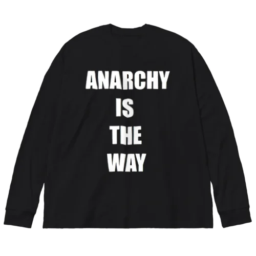 ANARCHY IS THE WAY ビッグシルエットロングスリーブTシャツ