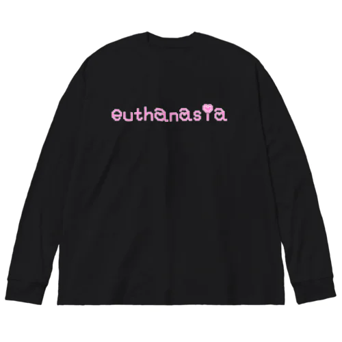 euthanasia Big Long Sleeve T-Shirt