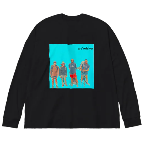 we'rehiker狂人 Big Long Sleeve T-Shirt