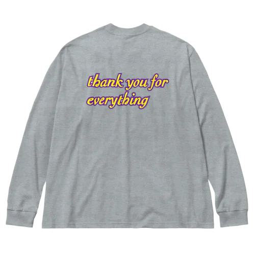 thank you for everything 背面プリント Big Long Sleeve T-Shirt