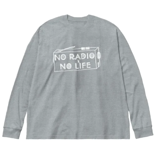 NO RADIO NO LIFE(ホワイト) ビッグシルエットロングスリーブTシャツ