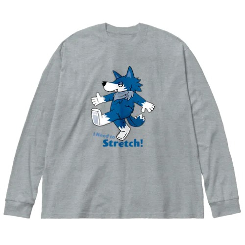 ストレッチが必要な狼 Big Long Sleeve T-Shirt