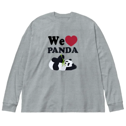 we love パンダ Big Long Sleeve T-Shirt