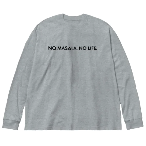 NO MASALA, NO LIFE. T ビッグシルエットロングスリーブTシャツ