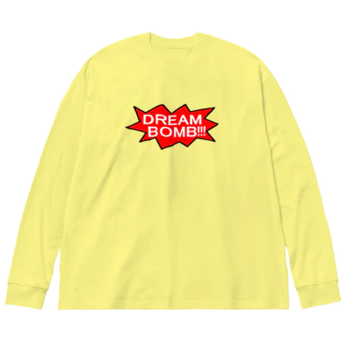 DREAM BOMB!!!　~ユメノバクダン打ち上げろ！！！~ Big Long Sleeve T-Shirt