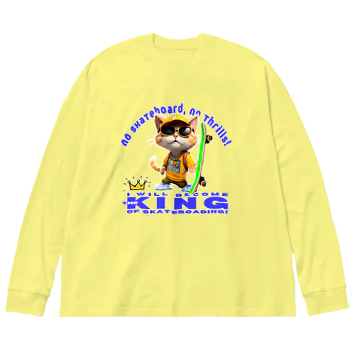 スケボーのない人生なんて!(子猫の野望) Big Long Sleeve T-Shirt