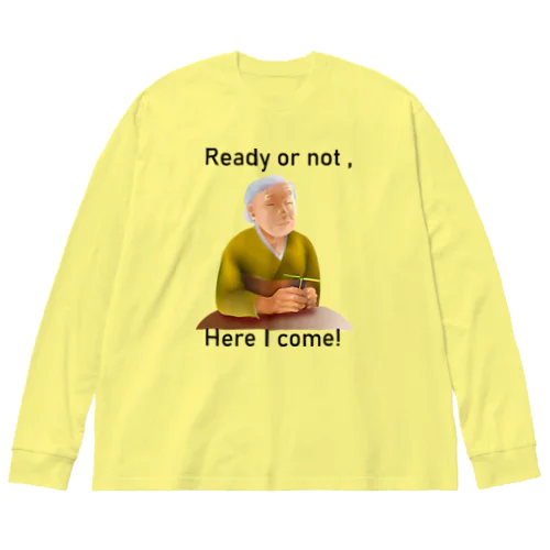 Ready Or Not, Here I Come!(black) Big Long Sleeve T-Shirt