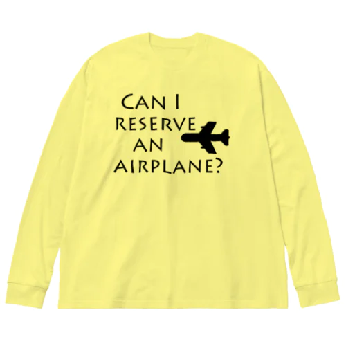 飛行機の手配をしても良いですか ビッグシルエットロングスリーブTシャツ