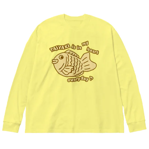 いつも心に鯛焼きを Big Long Sleeve T-Shirt