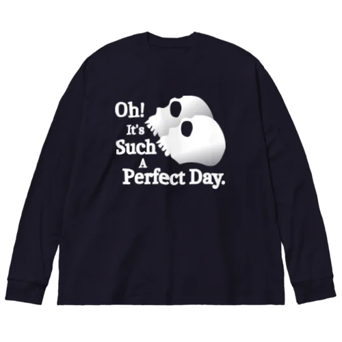 Oh! It's Such A Perfectday.（白） ビッグシルエットロングスリーブTシャツ