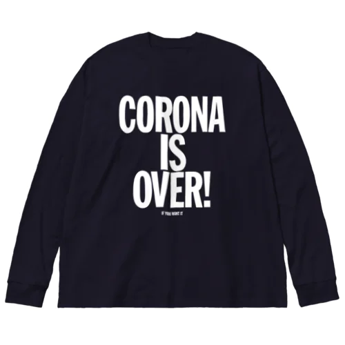 CORONA IS OVER! （If You Want It） ビッグシルエットロングスリーブTシャツ