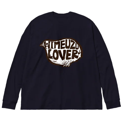 ヒメウズラヴァー Big Long Sleeve T-Shirt