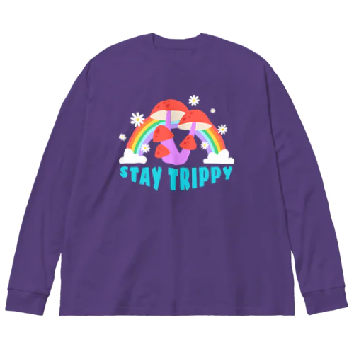 STAY TRIPPY（飛んだままでいろ）マジックマッシュルーム　きのこ　サイケデリック　LSD　幻覚 Big Long Sleeve T-Shirt