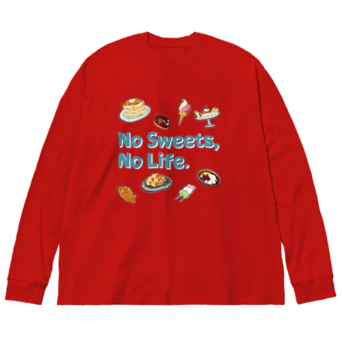 No Sweets,No Life. Big Long Sleeve T-Shirt