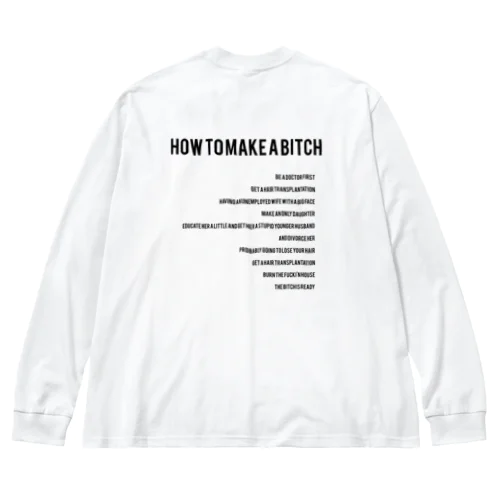 How to make a bitch.[white] ビッグシルエットロングスリーブTシャツ