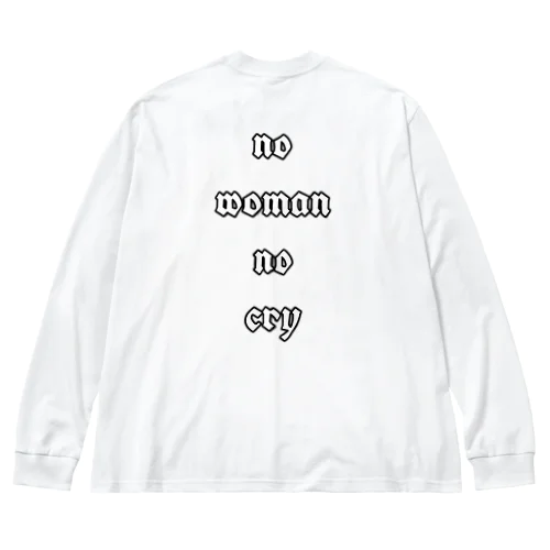 no woman no cry ビッグシルエットロングスリーブTシャツ