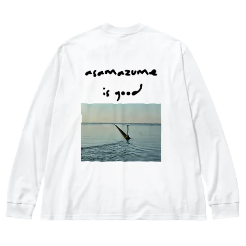 朝まずめイズグッド Big Long Sleeve T-Shirt