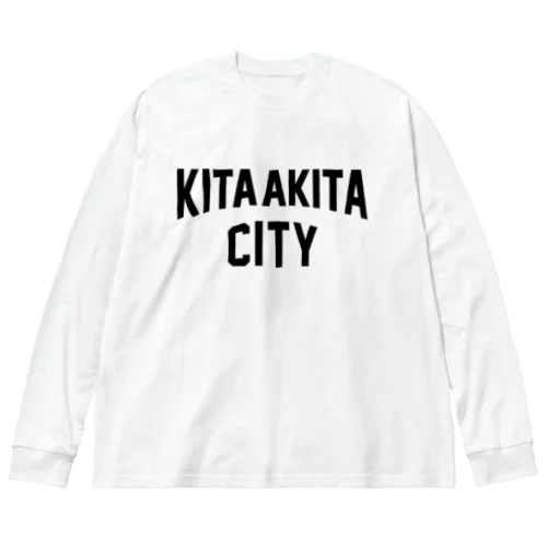 北秋田市 KITAAKITA CITY ビッグシルエットロングスリーブTシャツ