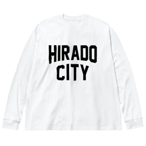 平戸市 HIRADO CITY ビッグシルエットロングスリーブTシャツ