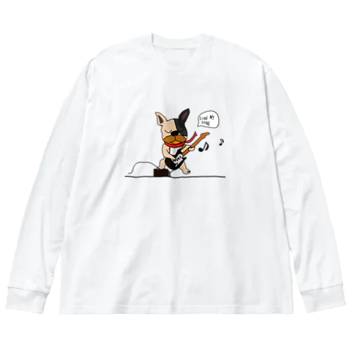 歌うフレンチブルドッグ Big Long Sleeve T-Shirt