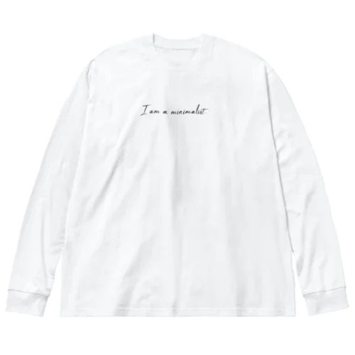 I am a minimalist . ビッグシルエットロングスリーブTシャツ