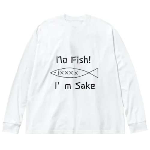 No Fish. Big Long Sleeve T-Shirt