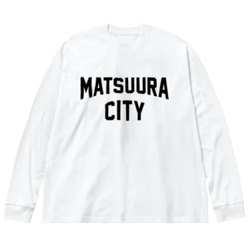 松浦市 MATSUURA CITY ビッグシルエットロングスリーブTシャツ