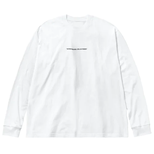 それでも釣りに行く！ ビッグシルエットロングスリーブTシャツ